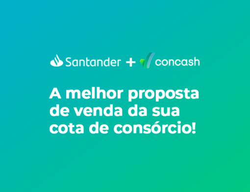 Santanter e Concash: juntos para que você tenha a melhor proposta na venda do seu consórcio
